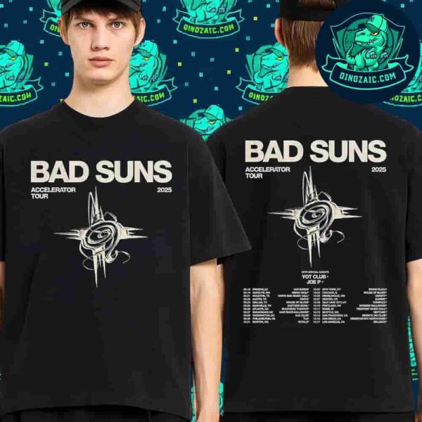 Bad Suns Accelerator Tour 2025 Schedule List Unisex T-Shirt