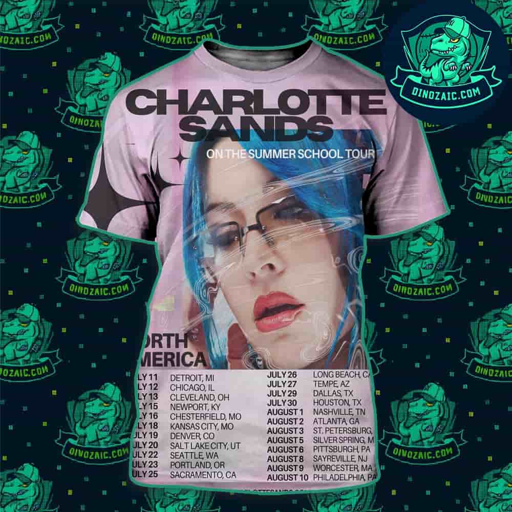Charlotte Sands On The Summer 2025 School Tour North America Schedule List Dates On July And Aug All Over Print Unisex T- Shirt Charlotte Sands On The Summer 2025 School Tour North America Schedule List Dates On July And Aug All Over Print Unisex T- Shirt