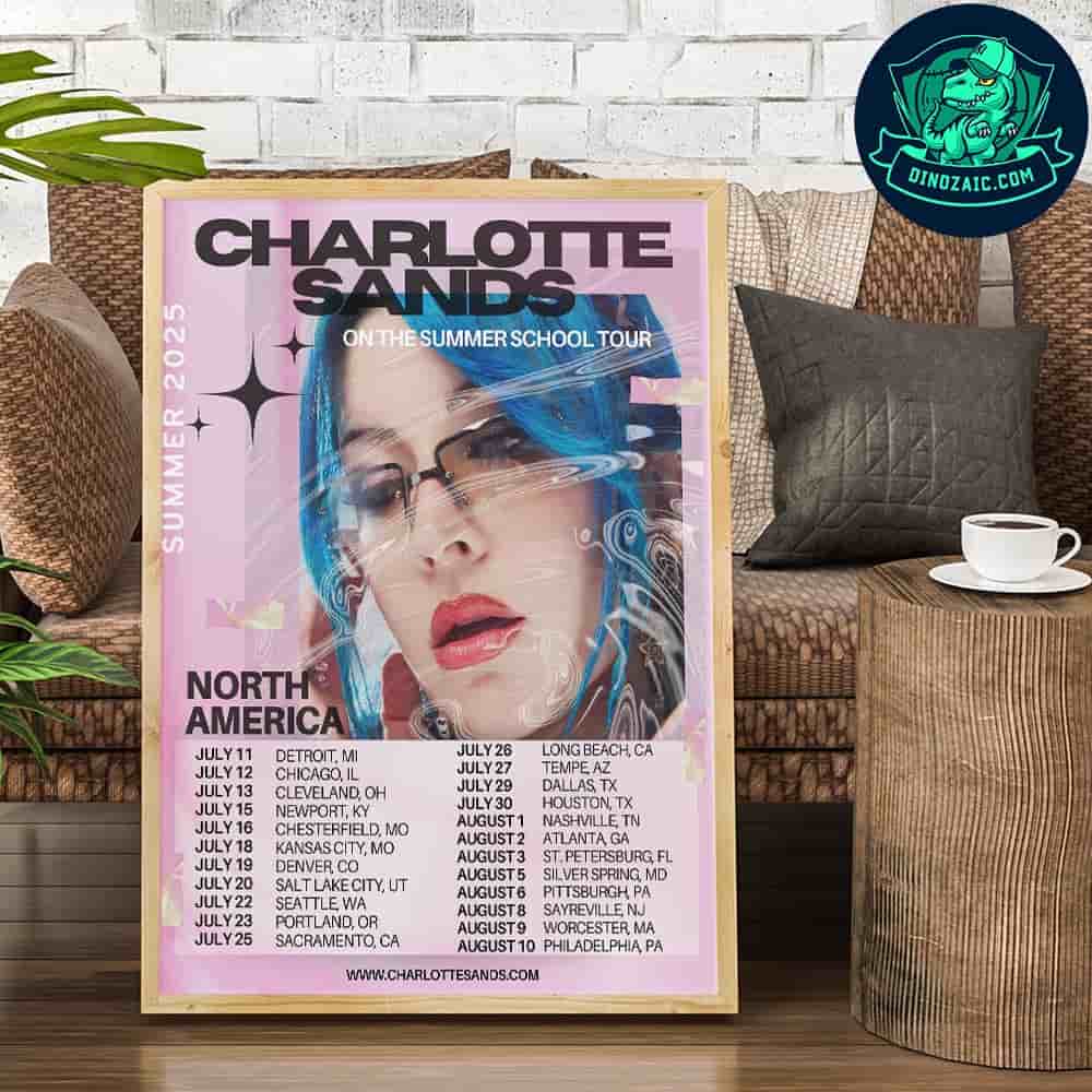 Charlotte Sands On The Summer 2025 School Tour North America Schedule List Dates On July And Aug Home Decor Poster Canvas Charlotte Sands On The Summer 2025 School Tour North America Schedule List Dates On July And Aug Home Decor Poster Canvas