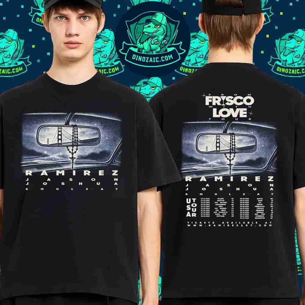Ramirez Jashon Joshuan Soulzay USA Tour 2025 Schedule List Dates From Frisco With Love Tour Unisex T-Shirt Ramirez Jashon Joshuan Soulzay USA Tour 2025 Schedule List Dates From Frisco With Love Tour Unisex T-Shirt
